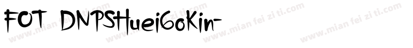 FOT DNPSHueiGoKin字体转换
